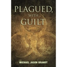Plagued, With Guilt
