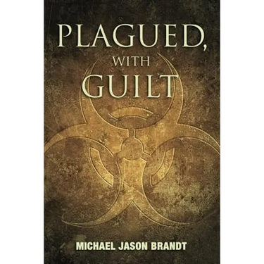 Plagued, With Guilt