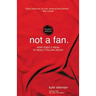 Not a Fan Student Edition: What Does It Mean to Really Follow Jesus?