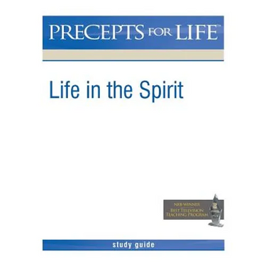 Precepts For Life Study Guide: Life in the Spirit