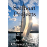 Sailboat Projects: Clever Ideas and How to Make Them - For a Pittance