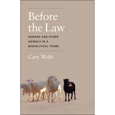 Before the Law: Humans and Other Animals in a Biopolitical Frame