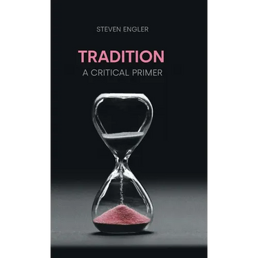 Tradition: A Critical Primer