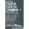 Witch of the Mountain: The Real Story of Granny Dollar