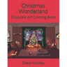 Christmas Wonderland: Grayscale Art Coloring Book