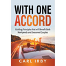 With One Accord: Guiding Principles that will Benefit Both Newlyweds and Seasoned Couples
