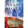 The Violin Maker: Music of Time, Book One