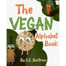 The Vegan Alphabet Book: Let's Learn the Alphabet - Vegan Style!