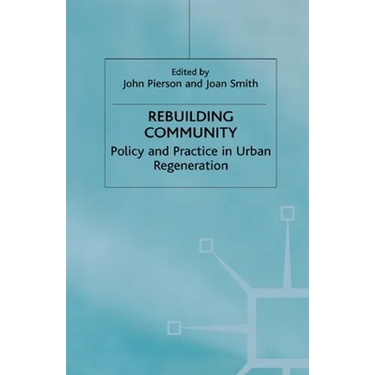 Rebuilding Community: Policy and Practice in Urban Regeneration