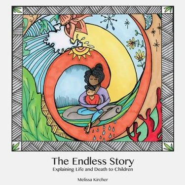 The Endless Story: Explaining Life and Death to Children