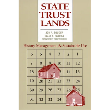 State Trust Lands: History, Management, and Sustainable Use