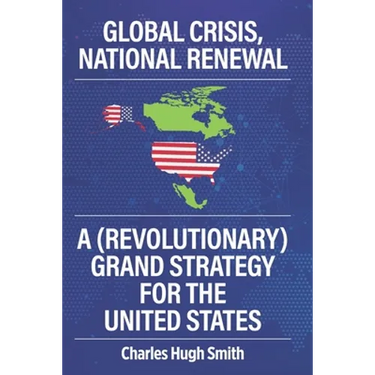 Global Crisis, National Renewal: A (Revolutionary) Grand Strategy for the United States