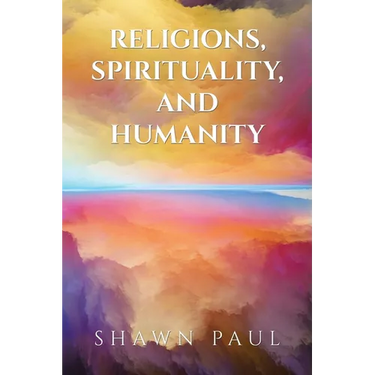 Religions, Spirituality, and Humanity