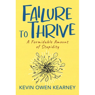 Failure to Thrive: A Formidable Amount of Stupidity