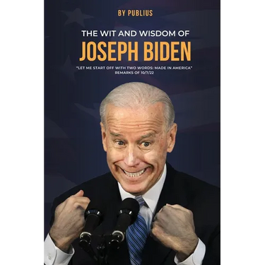 The Wit and Wisdom of Joseph Biden