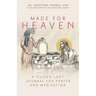 Made for Heaven: A Guided Lent Journal for Prayer and Meditation