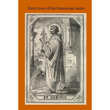 Short Lives of the Dominican Saints