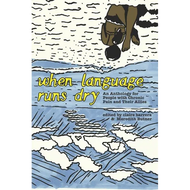 When Language Runs Dry: An Anthology of Stories From People with Chronic Pain