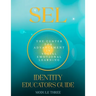 Sel: Identity: Educators Guide Module Three