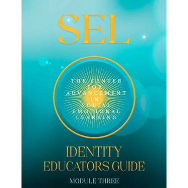Sel: Identity: Educators Guide Module Three