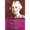 The Practical Mystic: Evelyn Underhill and Her Writings