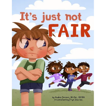 It's Just Not Fair!: A social story about fairness and diverse needs