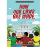 How Our Laws Are Made.: Teaching kids about civic literacy