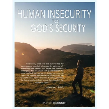 Human Insecurity To God's Security