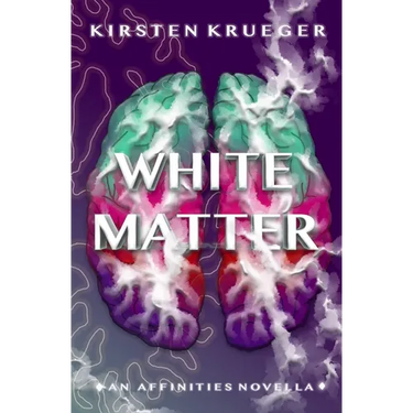 White Matter: An Affinities Novella