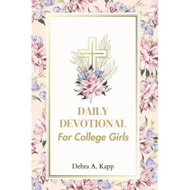 Daily devotional for college girls: 30 days empowering reflections for college girls