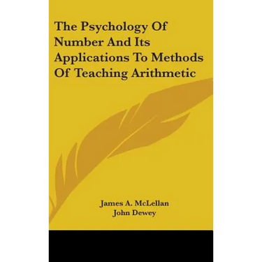 The Psychology Of Number And Its Applications To Methods Of Teaching Arithmetic