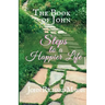 The Book of John: Steps to a Happier Life (B&W)