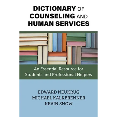 Dictionary of Counseling and Human Services: An Essential Resource for Students and Professional Helpers
