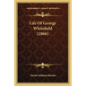 Life Of George Whitefield (1866)