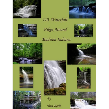 110 Waterfall Hikes Around Madison Indiana