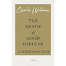 The Death of Good Fortune - A Christmas Play