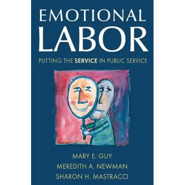 Emotional Labor: Putting the Service in Public Service