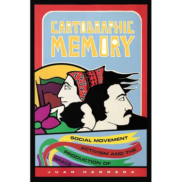 Cartographic Memory: Social Movement Activism and the Production of Space