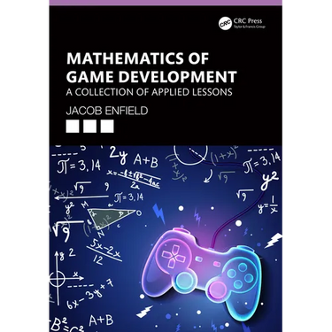 Mathematics of Game Development: A Collection of Applied Lessons