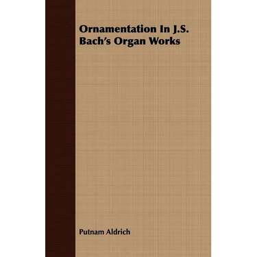 Ornamentation In J.S. Bach's Organ Works