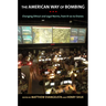The American Way of Bombing: Changing Ethical and Legal Norms, from Flying Fortresses to Drones