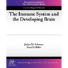 The Immune System and the Developing Brain