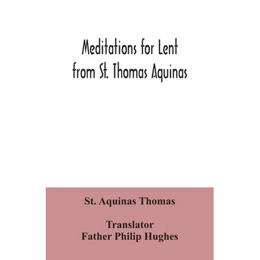 Meditations for Lent from St. Thomas Aquinas