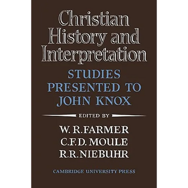 Christian History and Interpretation: Studies Presented to John Knox