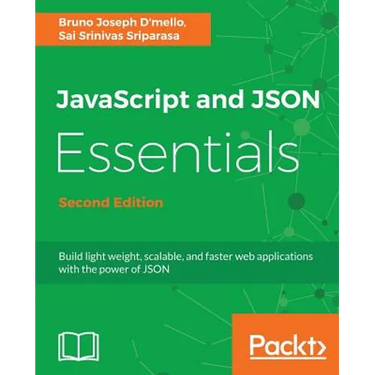 JavaScript and JSON Essentials Second Edition