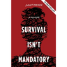 Survival Isn't Mandatory: A Memoir