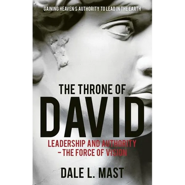 The Throne of David: Leadership and Authority - The Force of Vision