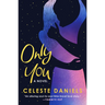 Only You: The Spell-Binding, Epic Debut Romance That Will Break Your Heart