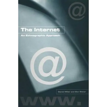 The Internet: An Ethnographic Approach