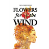 Flowers for the Wind